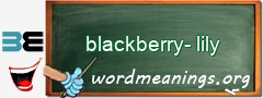 WordMeaning blackboard for blackberry-lily